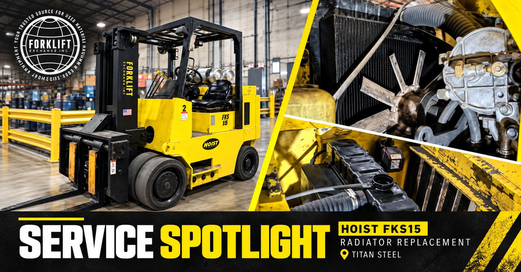 Forklift Service Spotlight: Hoist FKS15 Radiator Replacement at Titan Steel
