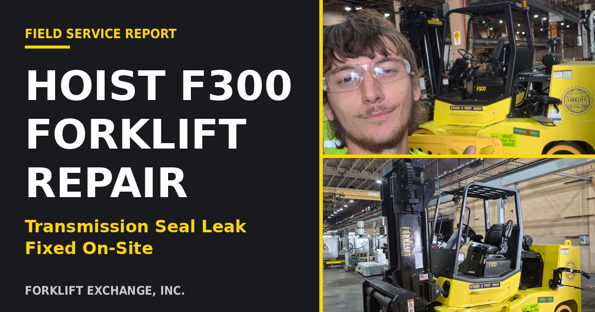 Hoist F300 forklift repair by a Forklift Exchange field service technician